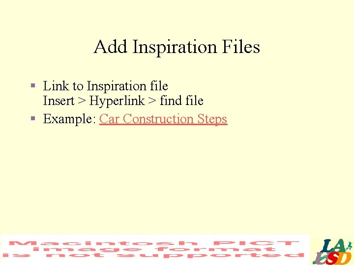Add Inspiration Files § Link to Inspiration file Insert > Hyperlink > find file