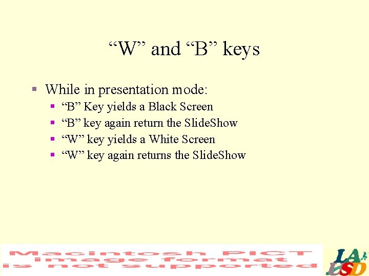 “W” and “B” keys § While in presentation mode: § § “B” Key yields