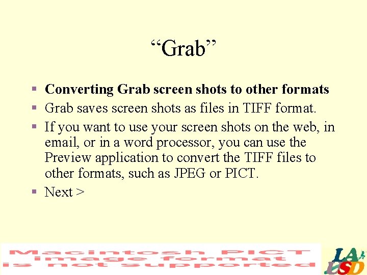 “Grab” § Converting Grab screen shots to other formats § Grab saves screen shots