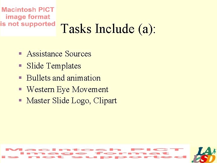 Tasks Include (a): § § § Assistance Sources Slide Templates Bullets and animation Western