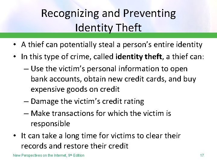 Recognizing and Preventing Identity Theft • A thief can potentially steal a person’s entire