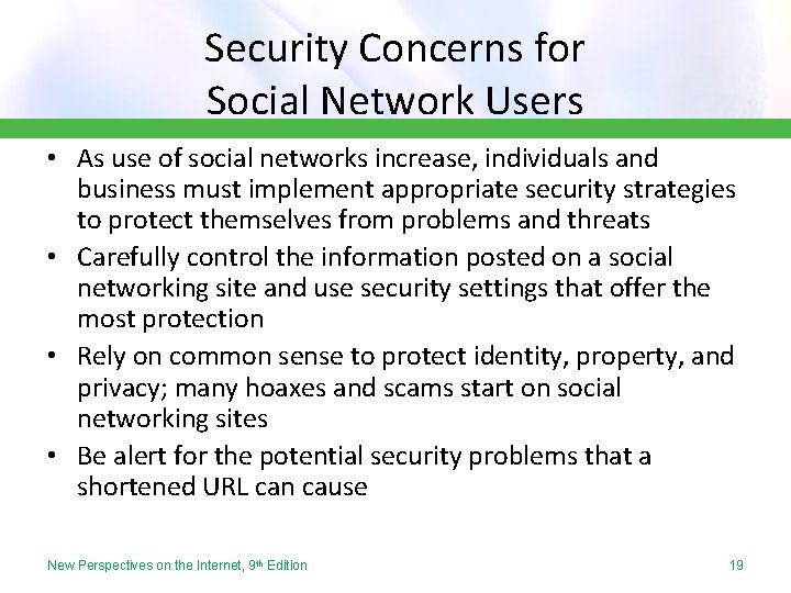 Security Concerns for Social Network Users • As use of social networks increase, individuals