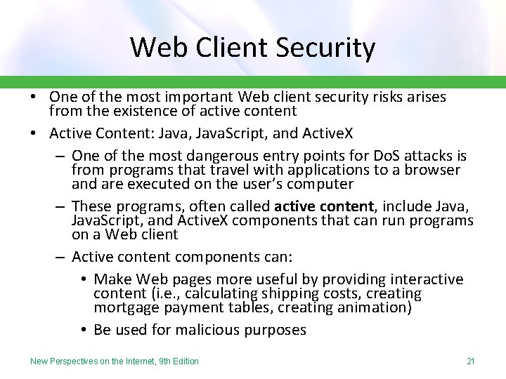 Web Client Security • One of the most important Web client security risks arises
