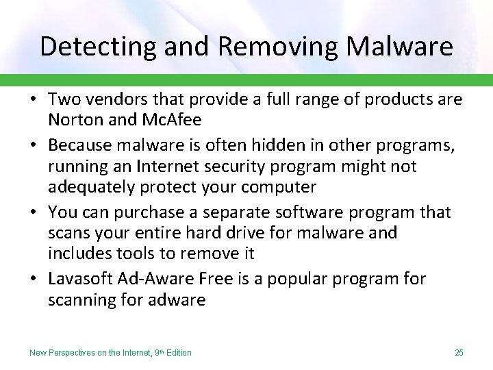 Detecting and Removing Malware • Two vendors that provide a full range of products