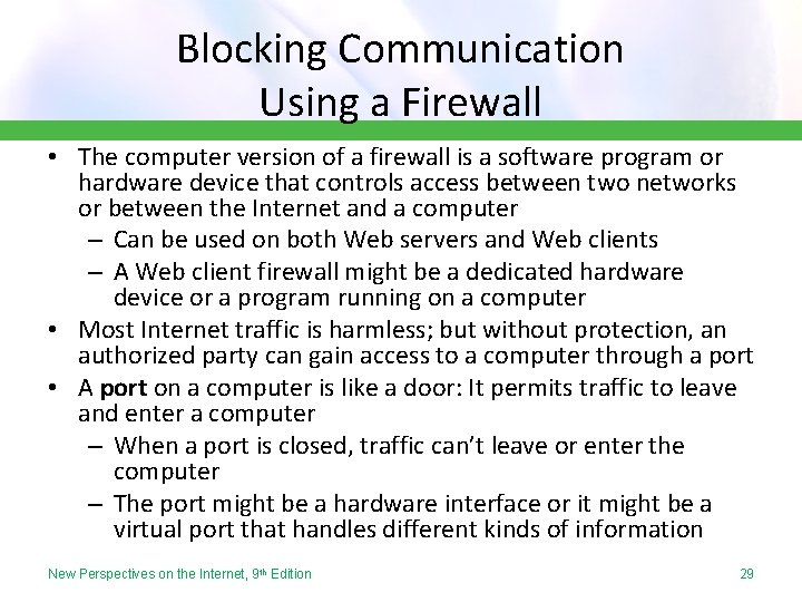 Blocking Communication Using a Firewall • The computer version of a firewall is a
