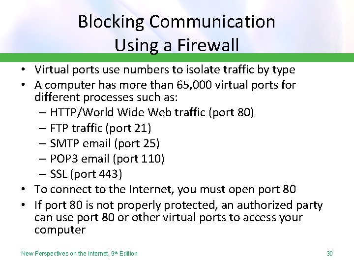 Blocking Communication Using a Firewall • Virtual ports use numbers to isolate traffic by