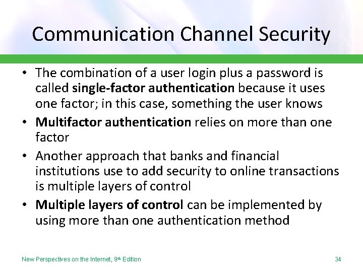 Communication Channel Security • The combination of a user login plus a password is