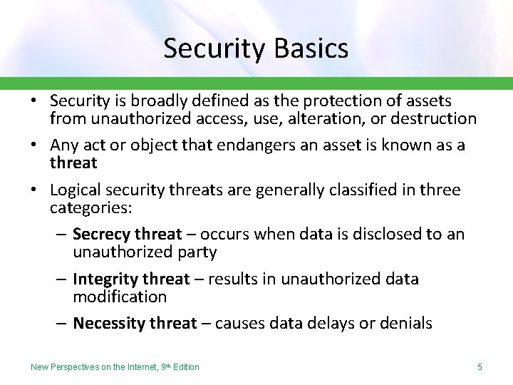 Security Basics • Security is broadly defined as the protection of assets from unauthorized