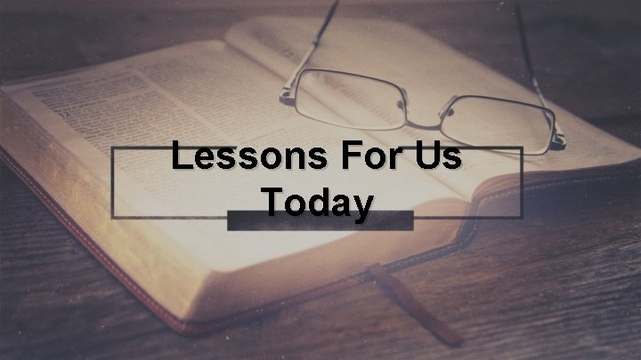 Lessons For Us Today 