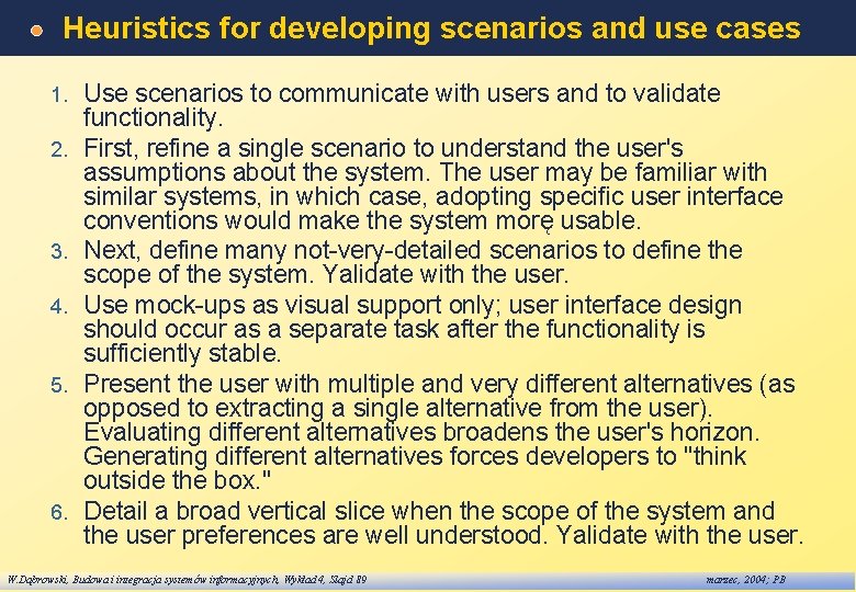 Heuristics for developing scenarios and use cases 1. 2. 3. 4. 5. 6. Use