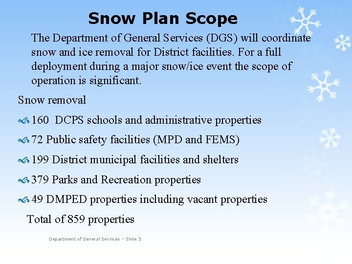 Snow Plan Scope The Department of General Services (DGS) will coordinate snow and ice