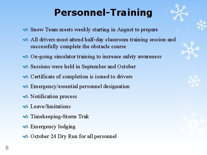 Personnel-Training Snow Team meets weekly starting in August to prepare All drivers must attend
