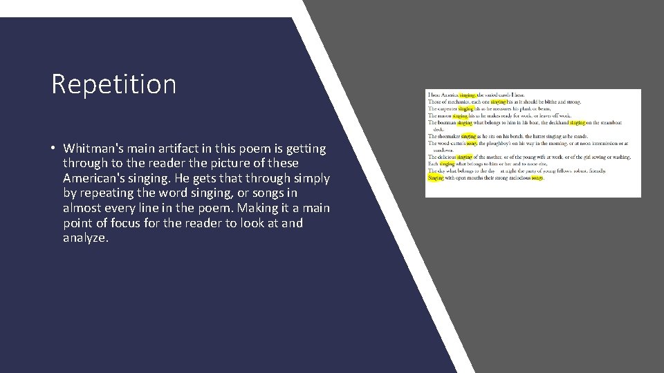 Repetition • Whitman's main artifact in this poem is getting through to the reader