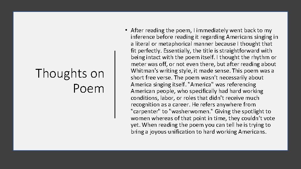 Thoughts on Poem • After reading the poem, I immediately went back to my