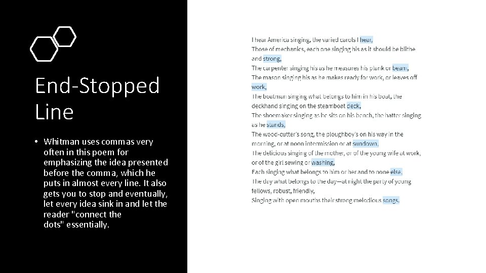 End-Stopped Line • Whitman uses commas very often in this poem for emphasizing the