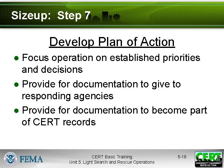 Sizeup: Step 7 Develop Plan of Action ● Focus operation on established priorities and