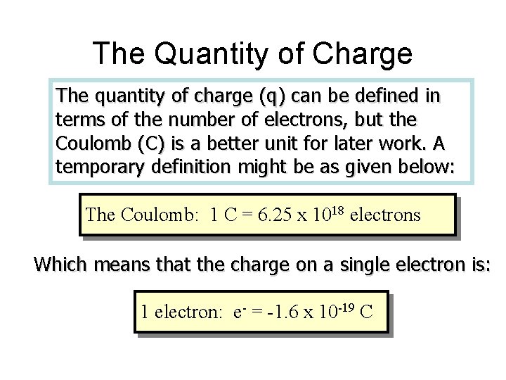 The Quantity of Charge The quantity of charge (q) can be defined in terms