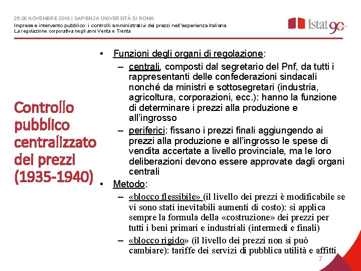 25 -26 NOVEMBRE 2016 | SAPIENZA UNIVERSITÀ DI ROMA Imprese e intervento pubblico: i