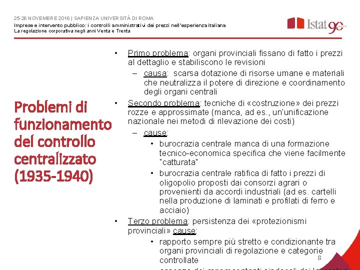 25 -26 NOVEMBRE 2016 | SAPIENZA UNIVERSITÀ DI ROMA Imprese e intervento pubblico: i