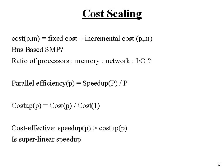 Cost Scaling cost(p, m) = fixed cost + incremental cost (p, m) Bus Based