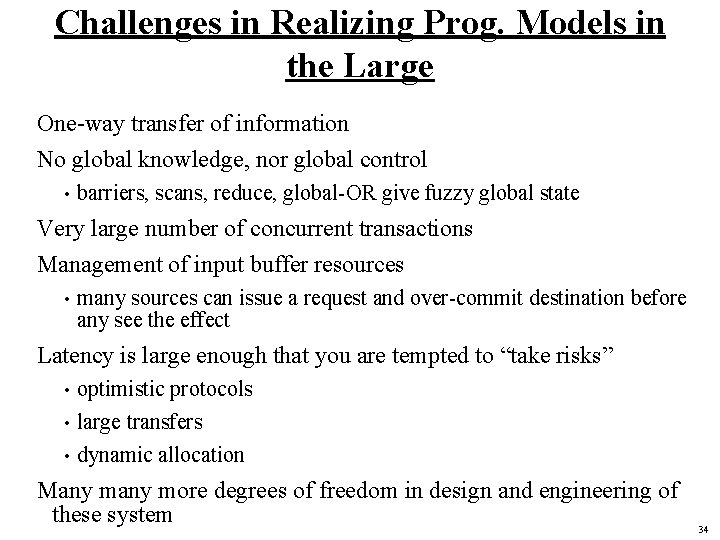 Challenges in Realizing Prog. Models in the Large One-way transfer of information No global