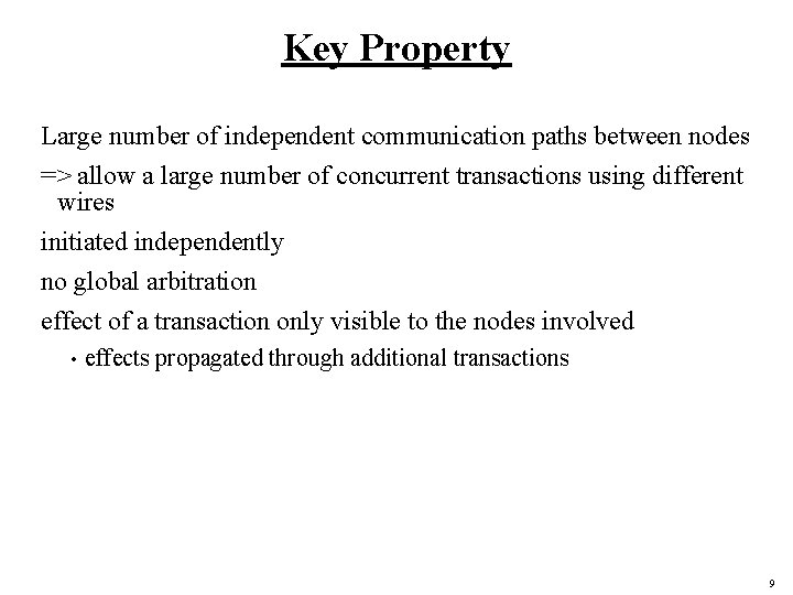 Key Property Large number of independent communication paths between nodes => allow a large