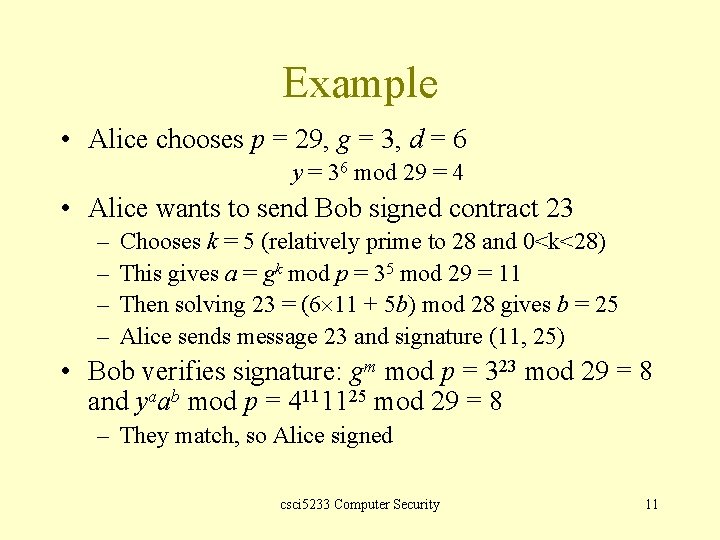Example • Alice chooses p = 29, g = 3, d = 6 y