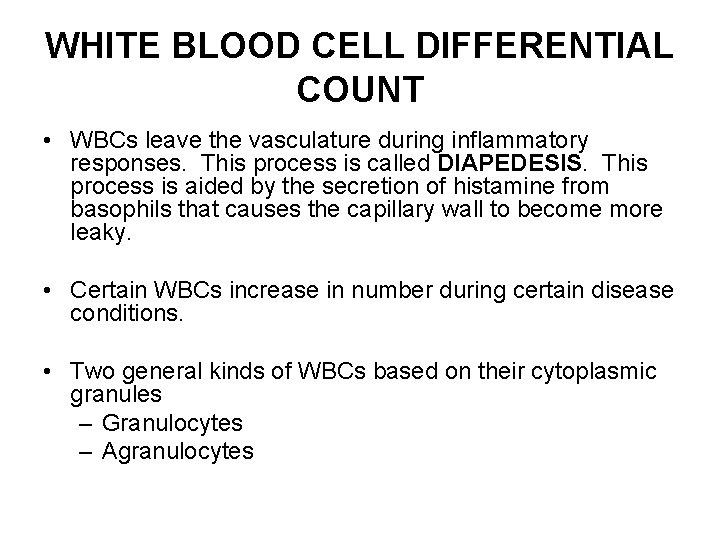 WHITE BLOOD CELL DIFFERENTIAL COUNT • WBCs leave the vasculature during inflammatory responses. This