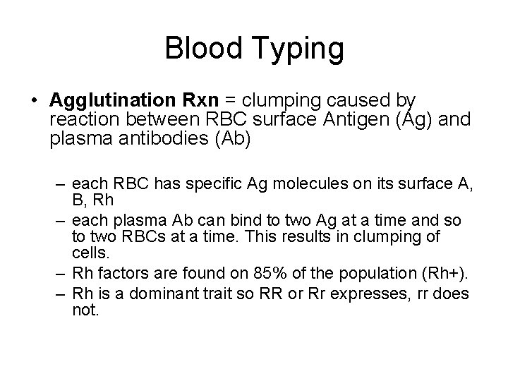 Blood Typing • Agglutination Rxn = clumping caused by reaction between RBC surface Antigen