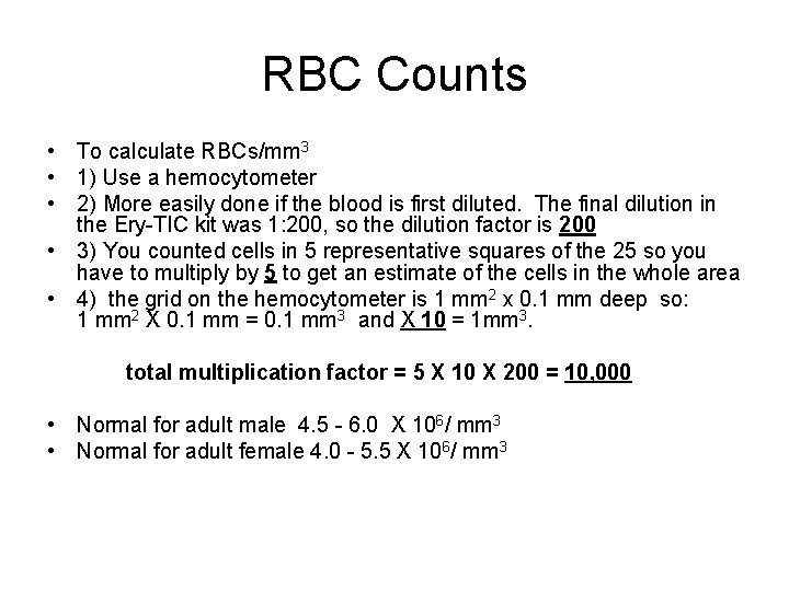RBC Counts • To calculate RBCs/mm 3 • 1) Use a hemocytometer • 2)