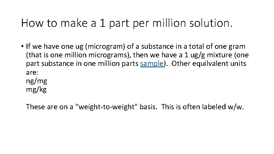 How to make a 1 part per million solution. • If we have one