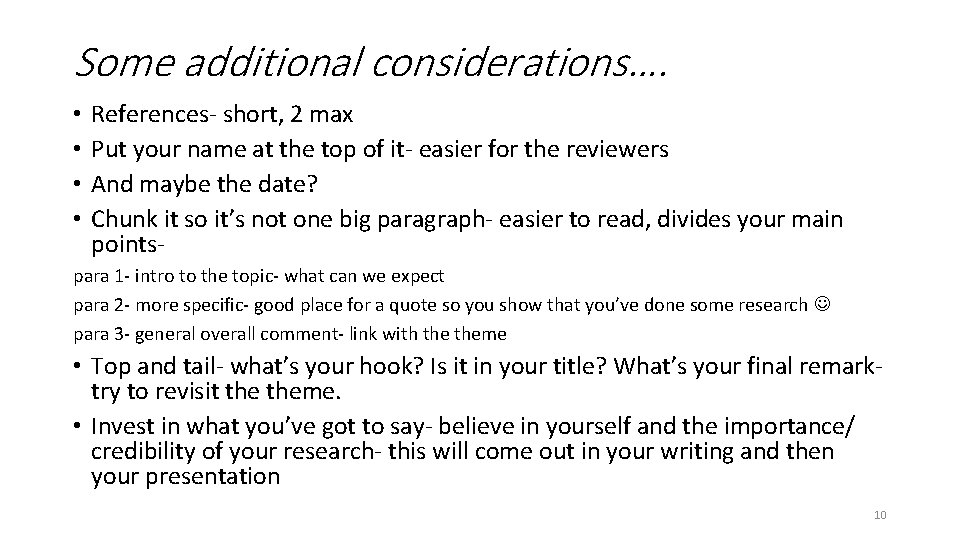 Some additional considerations…. • • References- short, 2 max Put your name at the