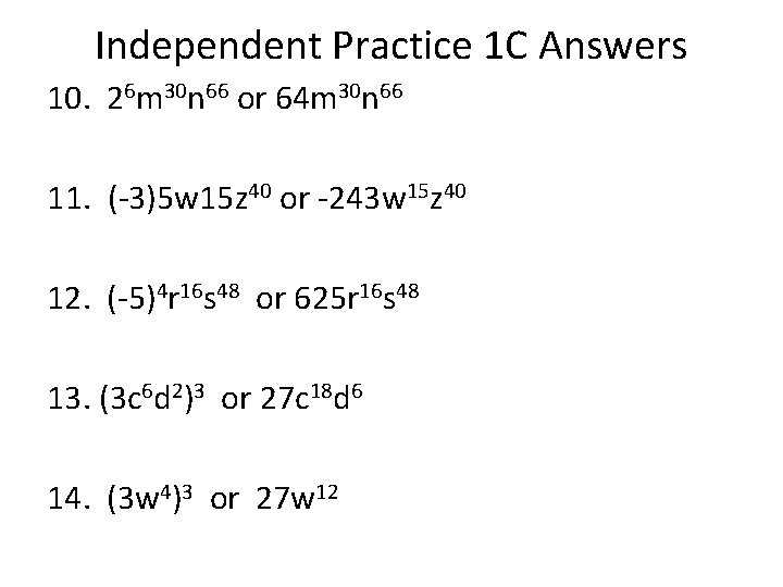 Independent Practice 1 C Answers 10. 26 m 30 n 66 or 64 m