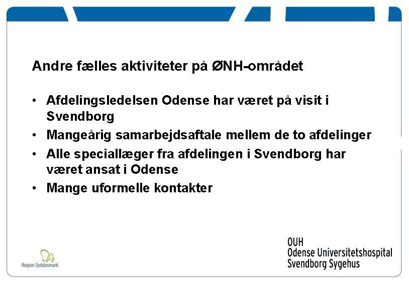 Andre fælles aktiviteter på ØNH-området • Afdelingsledelsen Odense har været på visit i Svendborg