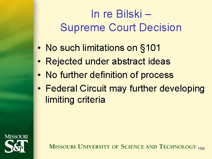 In re Bilski – Supreme Court Decision • • No such limitations on §