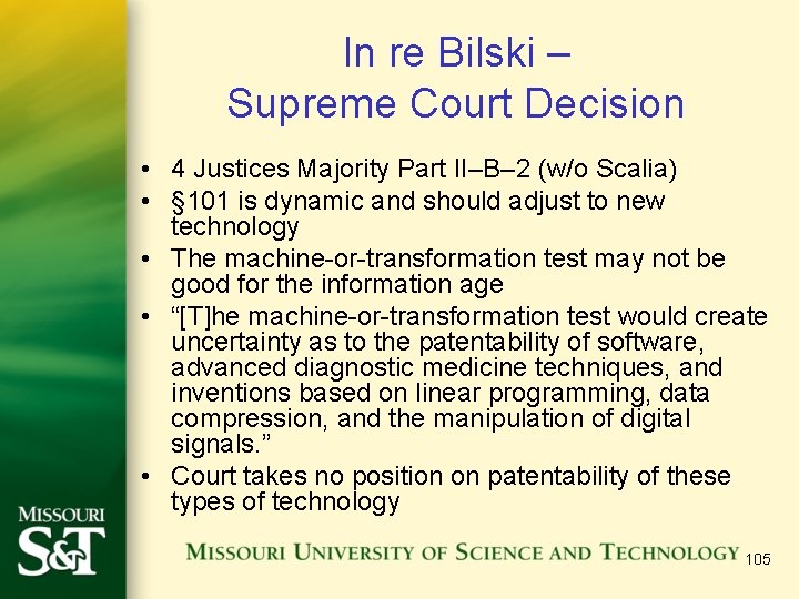 In re Bilski – Supreme Court Decision • 4 Justices Majority Part II–B– 2