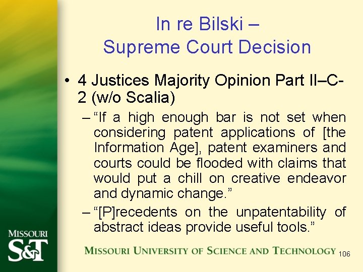 In re Bilski – Supreme Court Decision • 4 Justices Majority Opinion Part II–C