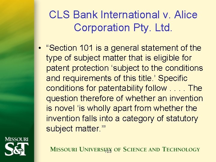 CLS Bank International v. Alice Corporation Pty. Ltd. • “Section 101 is a general