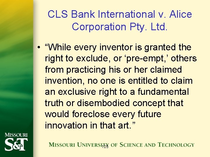 CLS Bank International v. Alice Corporation Pty. Ltd. • “While every inventor is granted