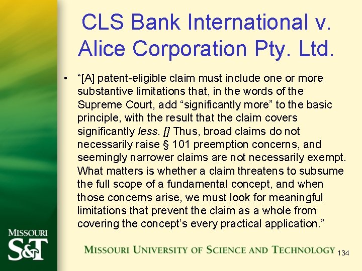 CLS Bank International v. Alice Corporation Pty. Ltd. • “[A] patent-eligible claim must include