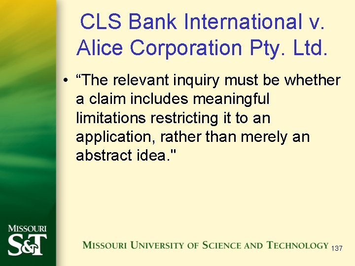 CLS Bank International v. Alice Corporation Pty. Ltd. • “The relevant inquiry must be