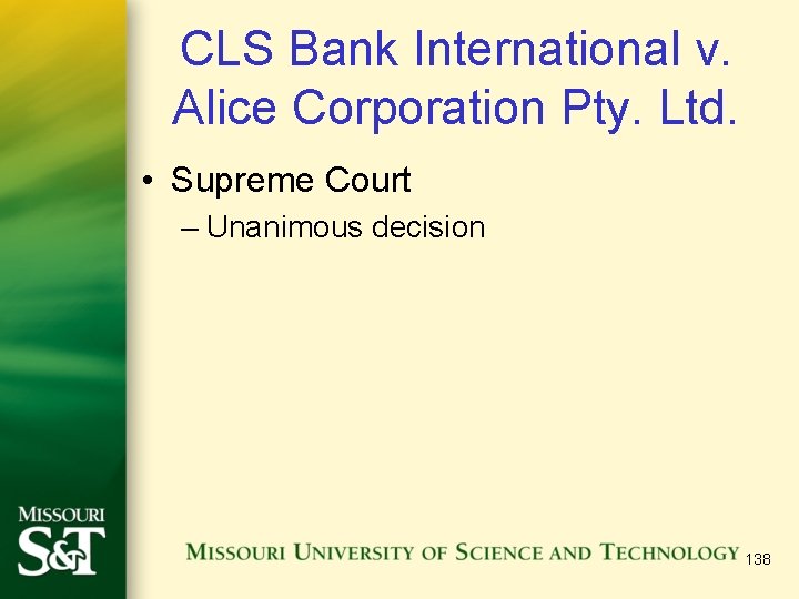 CLS Bank International v. Alice Corporation Pty. Ltd. • Supreme Court – Unanimous decision