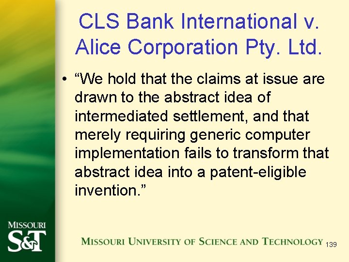 CLS Bank International v. Alice Corporation Pty. Ltd. • “We hold that the claims