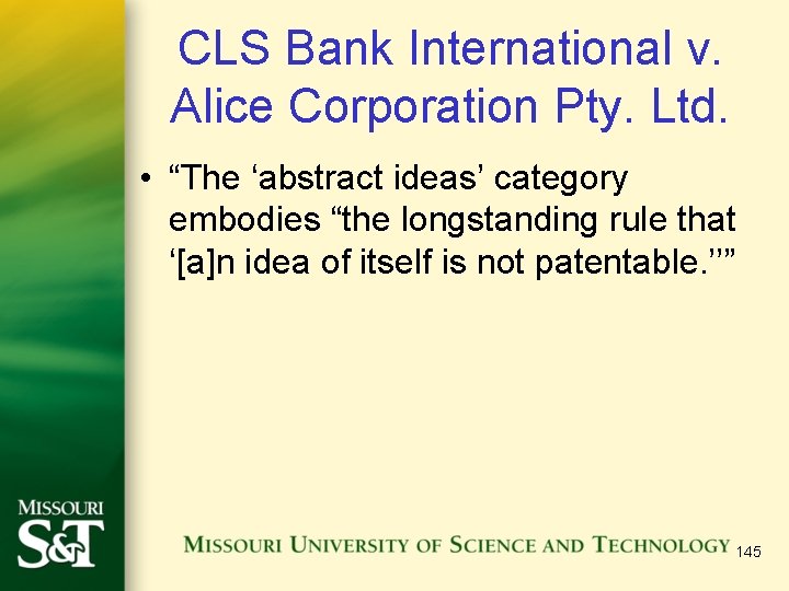 CLS Bank International v. Alice Corporation Pty. Ltd. • “The ‘abstract ideas’ category embodies