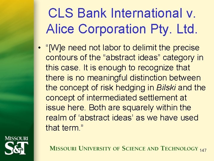 CLS Bank International v. Alice Corporation Pty. Ltd. • “[W]e need not labor to