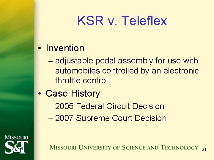 KSR v. Teleflex • Invention – adjustable pedal assembly for use with automobiles controlled