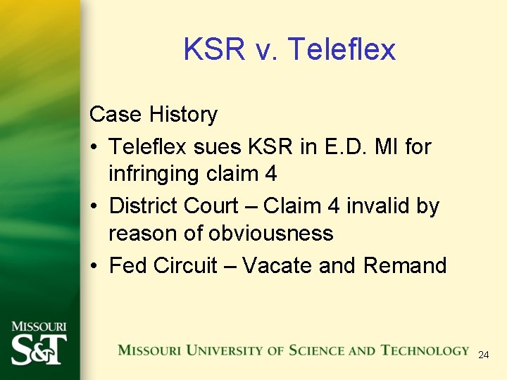 KSR v. Teleflex Case History • Teleflex sues KSR in E. D. MI for