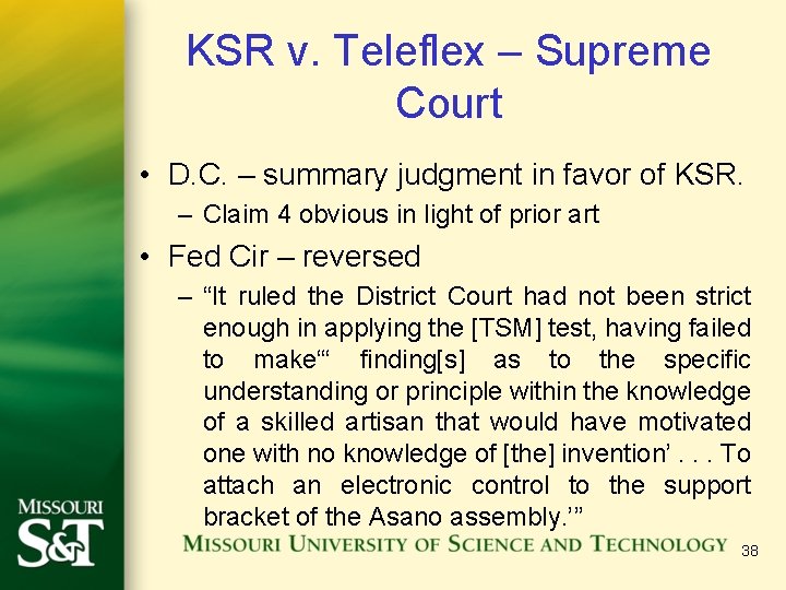 KSR v. Teleflex – Supreme Court • D. C. – summary judgment in favor