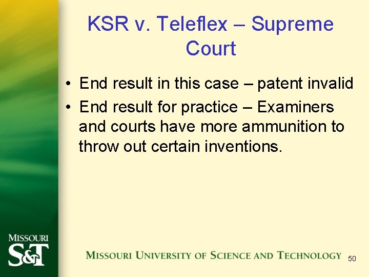 KSR v. Teleflex – Supreme Court • End result in this case – patent