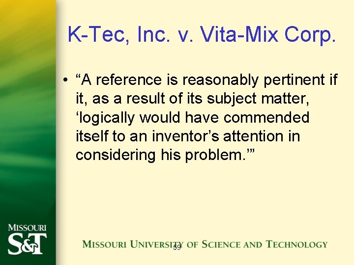 K-Tec, Inc. v. Vita-Mix Corp. • “A reference is reasonably pertinent if it, as